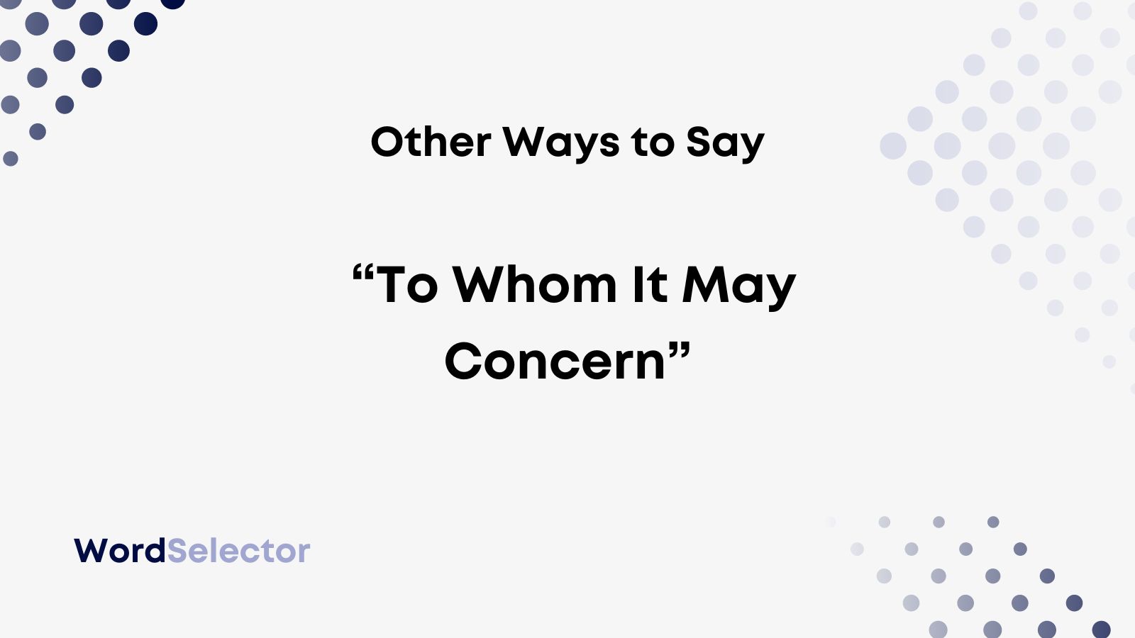 9 Other Ways To Say To Whom It May Concern WordSelector