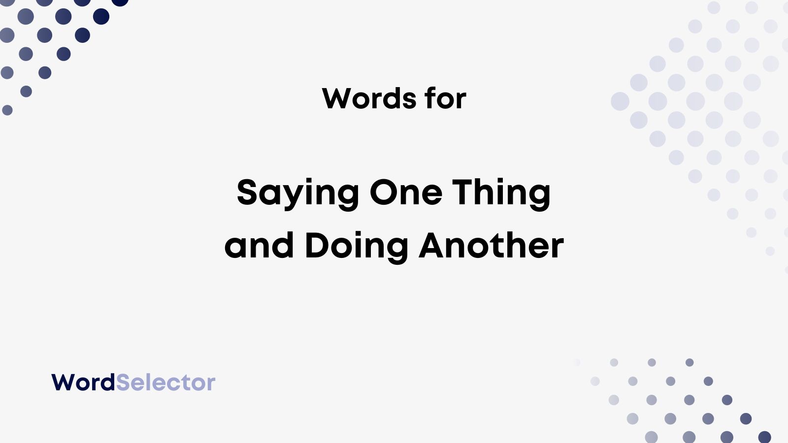 10-words-for-saying-one-thing-and-doing-another-wordselector