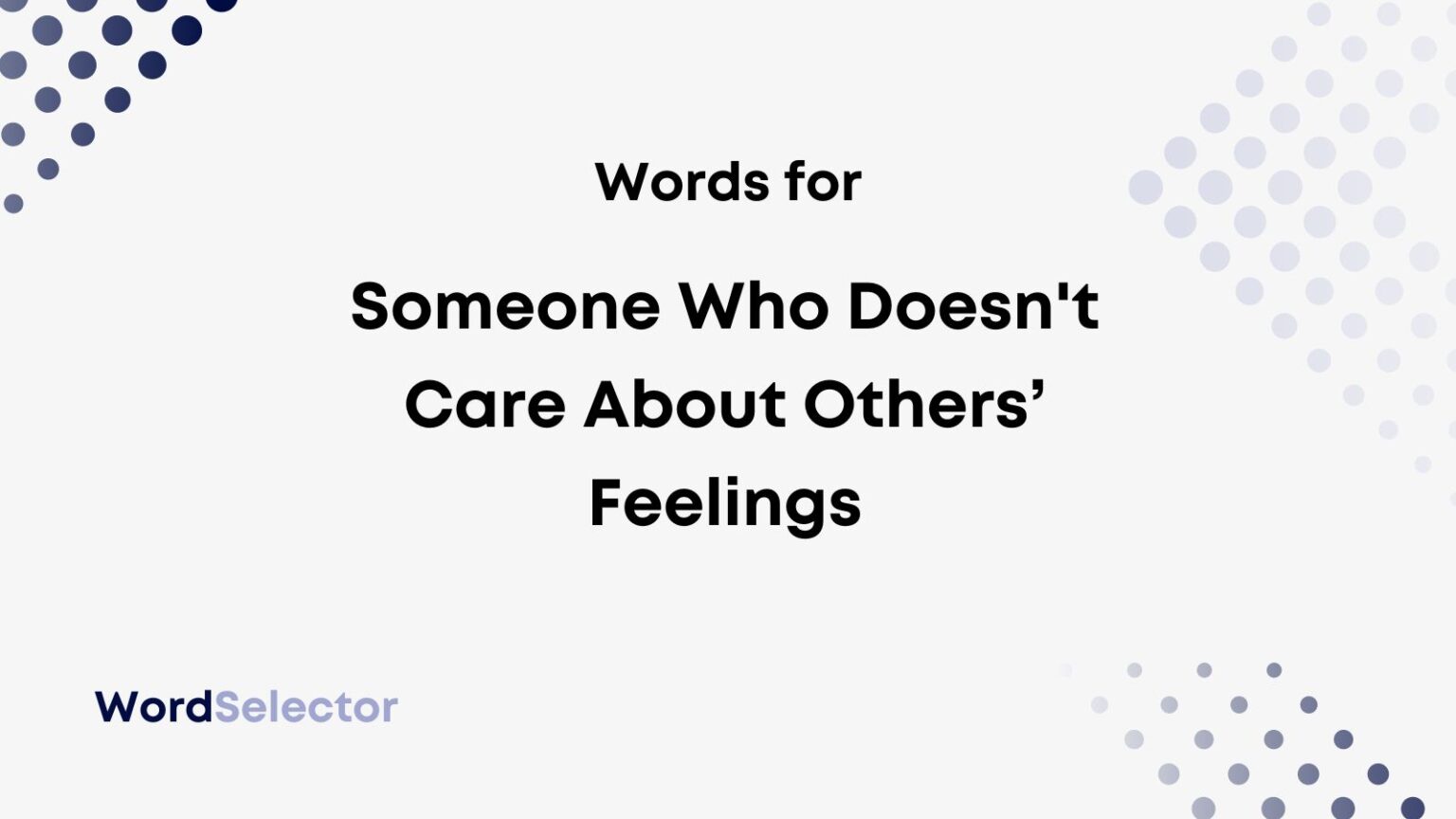 9-words-for-someone-who-doesn-t-care-about-others-feelings-wordselector