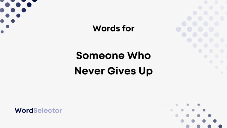 10-words-for-someone-who-never-gives-up-wordselector