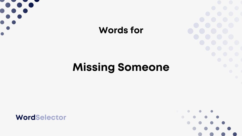 12-words-to-describe-missing-someone-wordselector