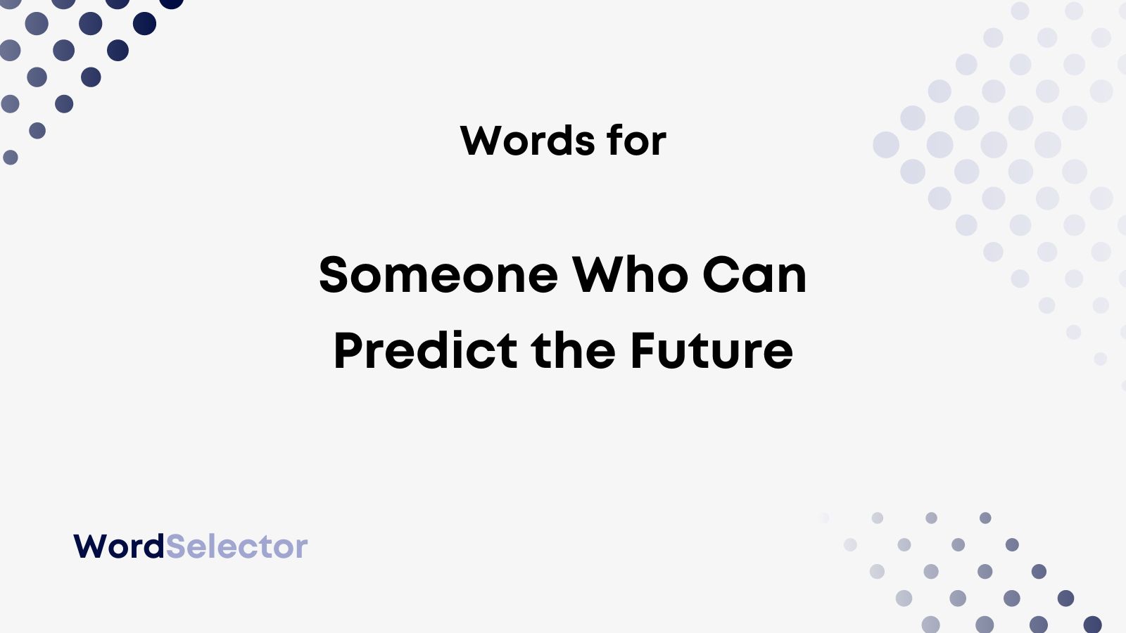 10 Words for Someone Who Can Predict the Future WordSelector