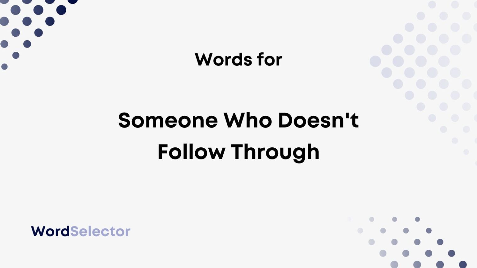 what-do-you-call-someone-who-doesn-t-follow-through-wordselector