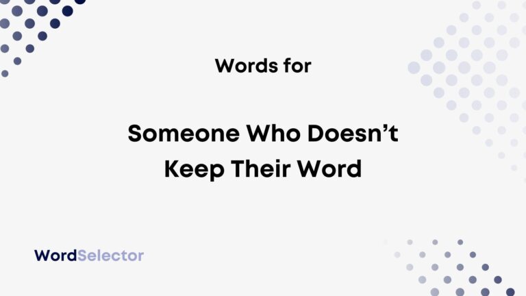 what-do-you-call-someone-who-doesn-t-keep-their-word-wordselector