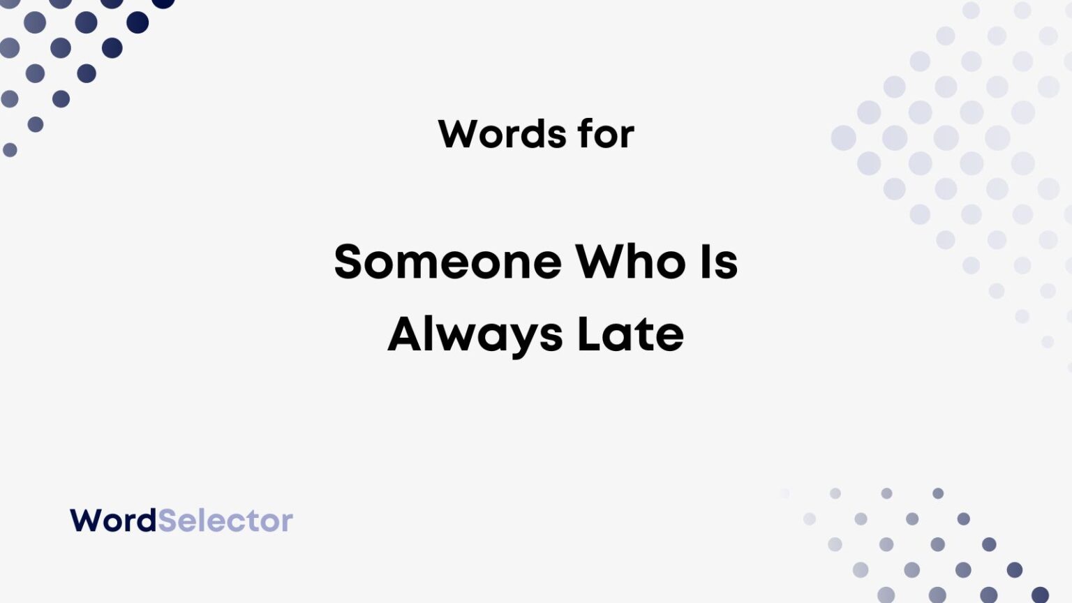 13 Funny Nicknames For Someone Who Is Always Late WordSelector