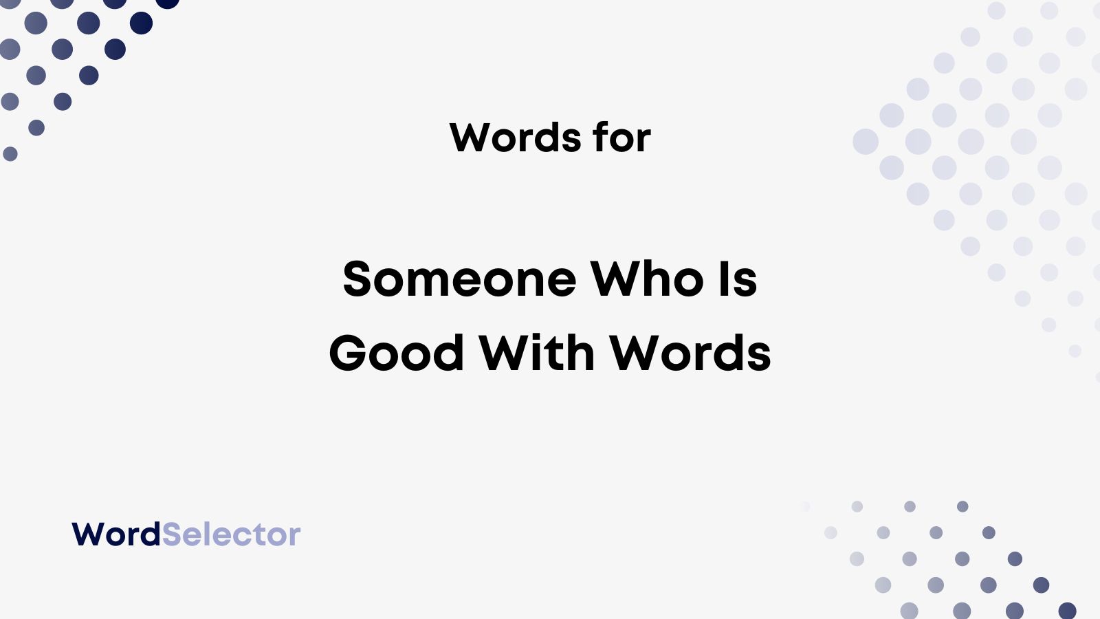 what-do-you-call-someone-who-is-good-with-words-wordselector