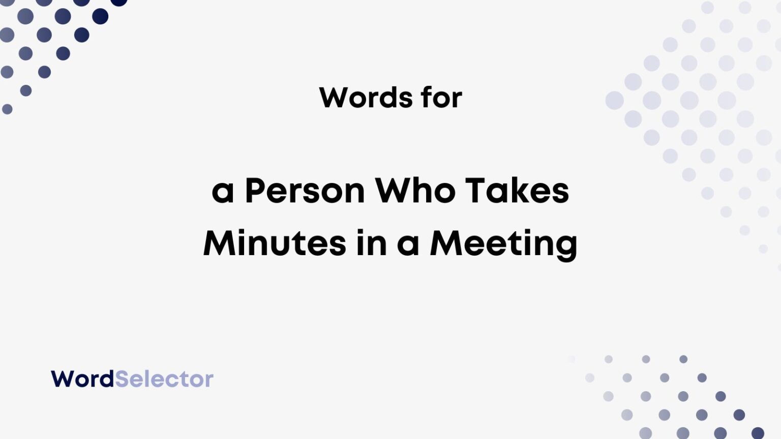 What Is The Person Who Takes Minutes In A Meeting Called