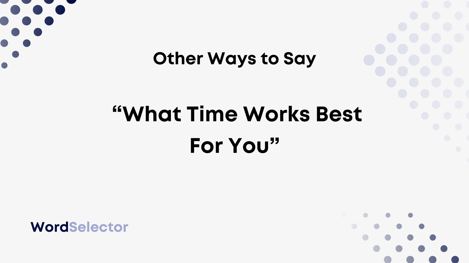 13-other-ways-to-say-what-time-works-best-for-you-wordselector