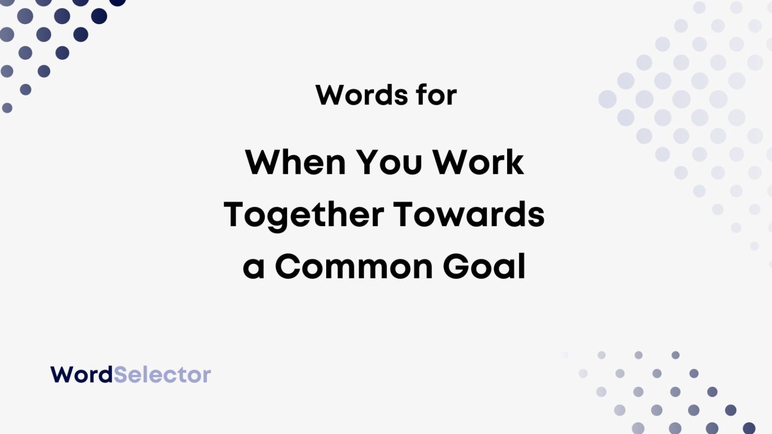 what-is-working-together-towards-a-common-goal-called-wordselector