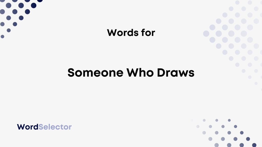 what-do-you-call-someone-who-draws-wordselector