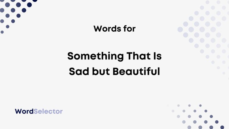 10-words-for-something-that-is-sad-but-beautiful-wordselector