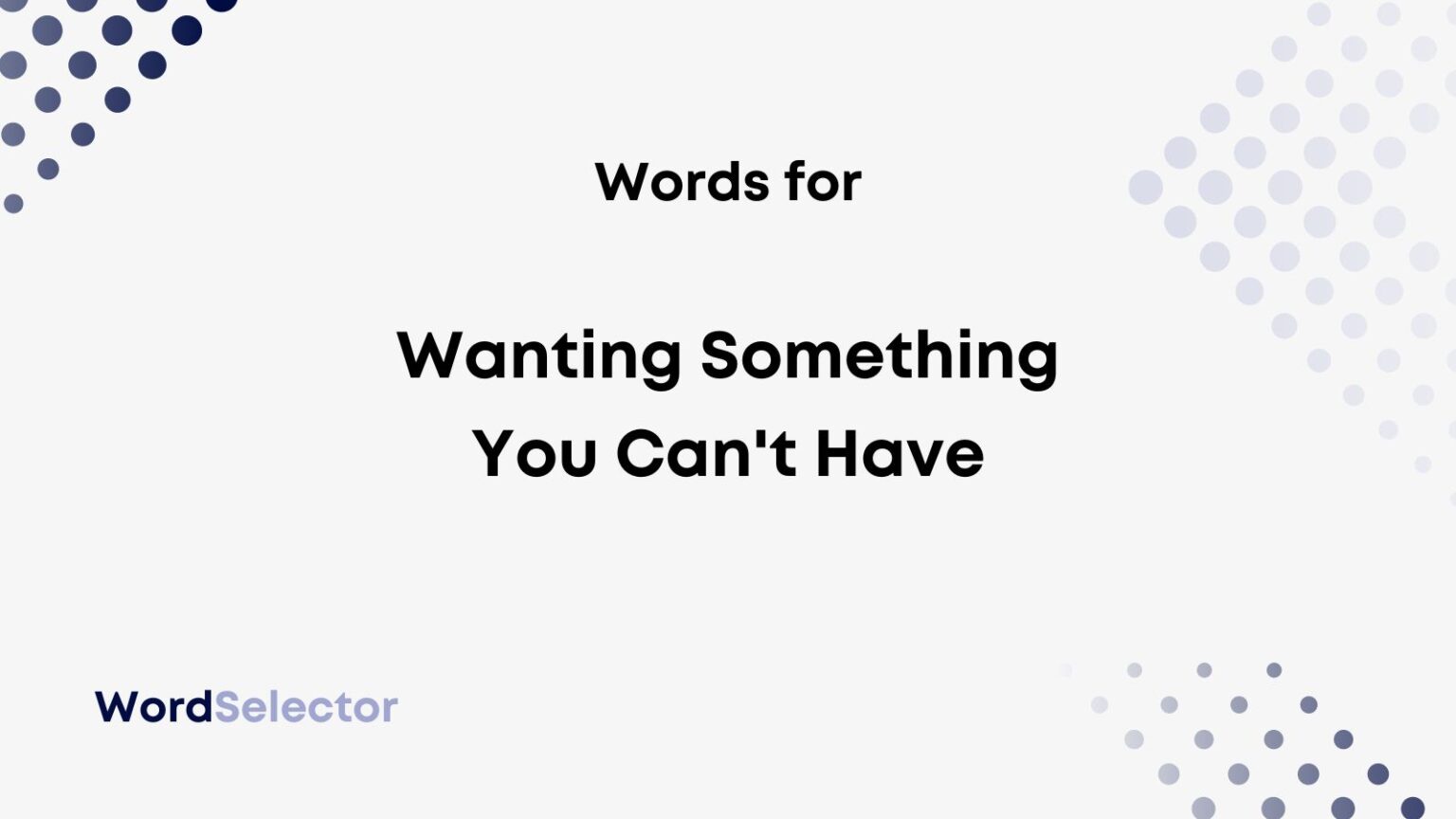 11 Words For Wanting Something You Can T Have Wordselector