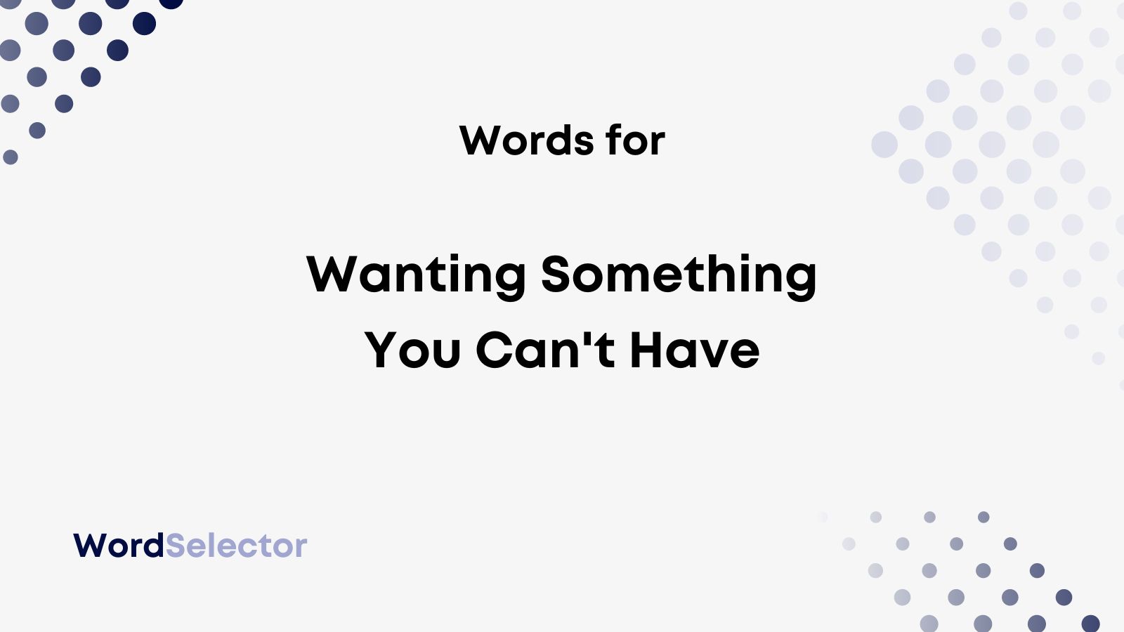 11-words-for-wanting-something-you-can-t-have-wordselector