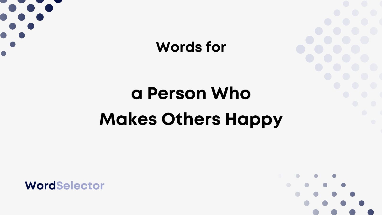 What Do You Call A Person Who Makes Others Happy WordSelector