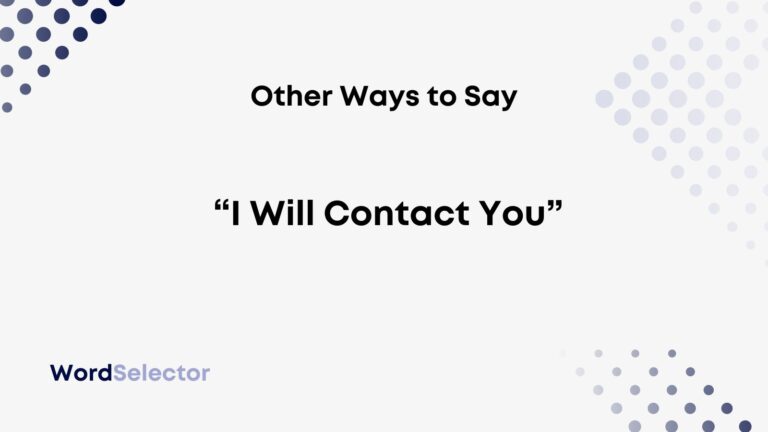 11-other-ways-to-say-i-will-contact-you-wordselector