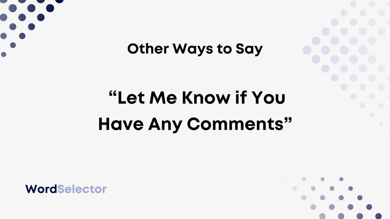 12-other-ways-to-say-let-me-know-if-you-have-any-comments-wordselector