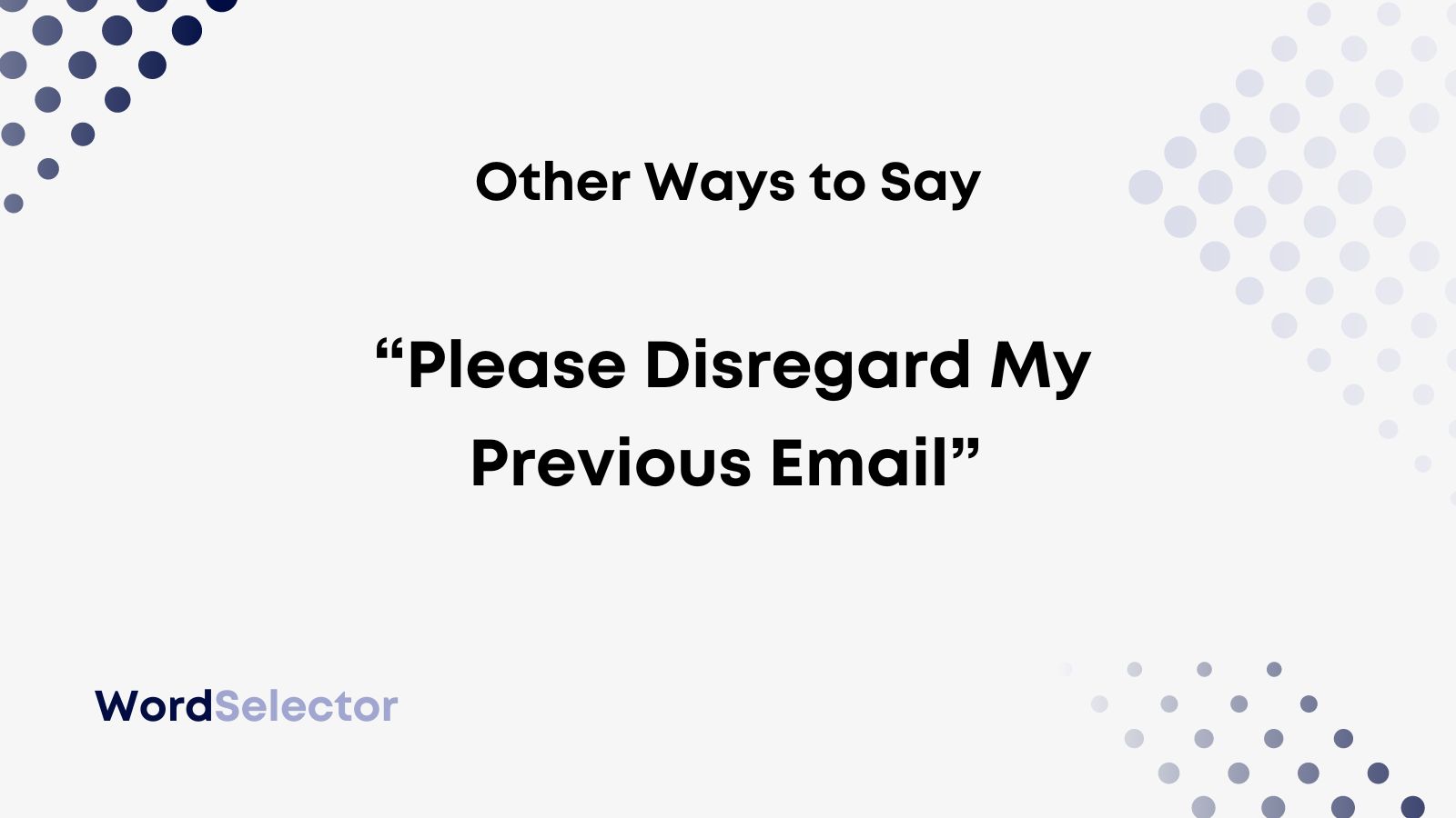 11 Other Ways To Say Please Disregard My Previous Email WordSelector