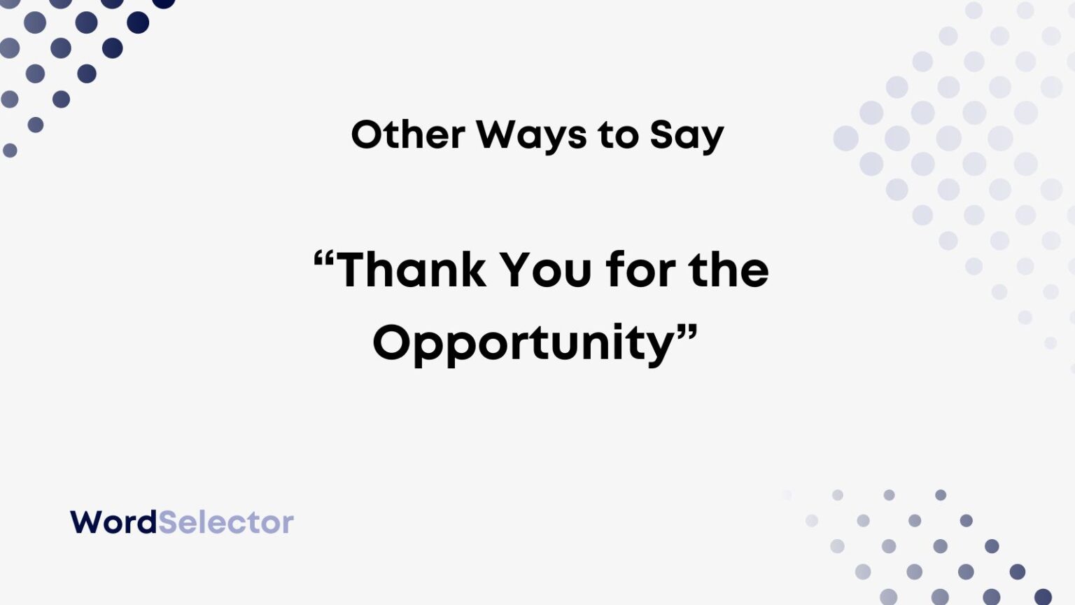 11-other-ways-to-say-thank-you-for-the-opportunity-wordselector