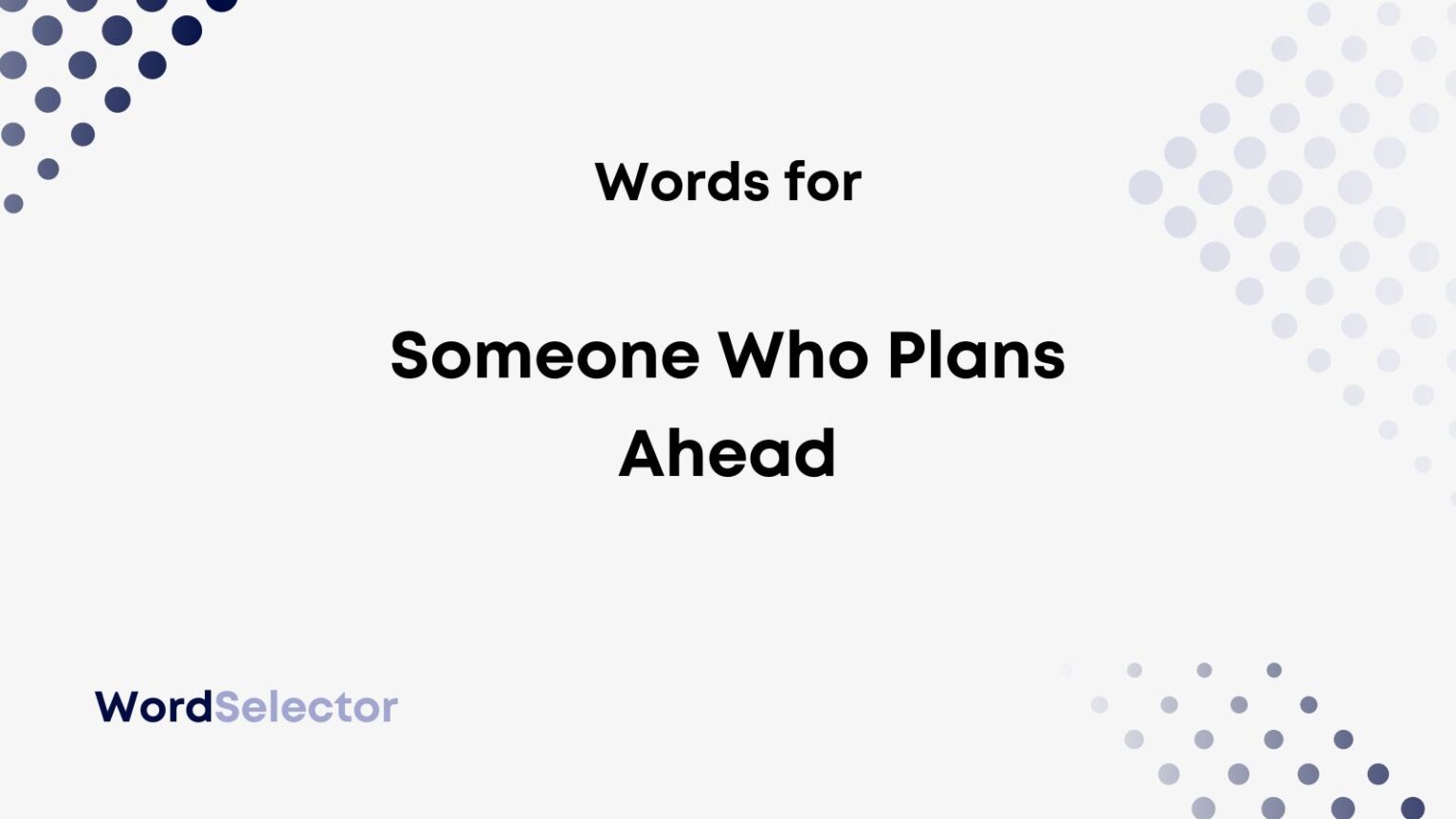 12-words-for-someone-who-plans-ahead-wordselector