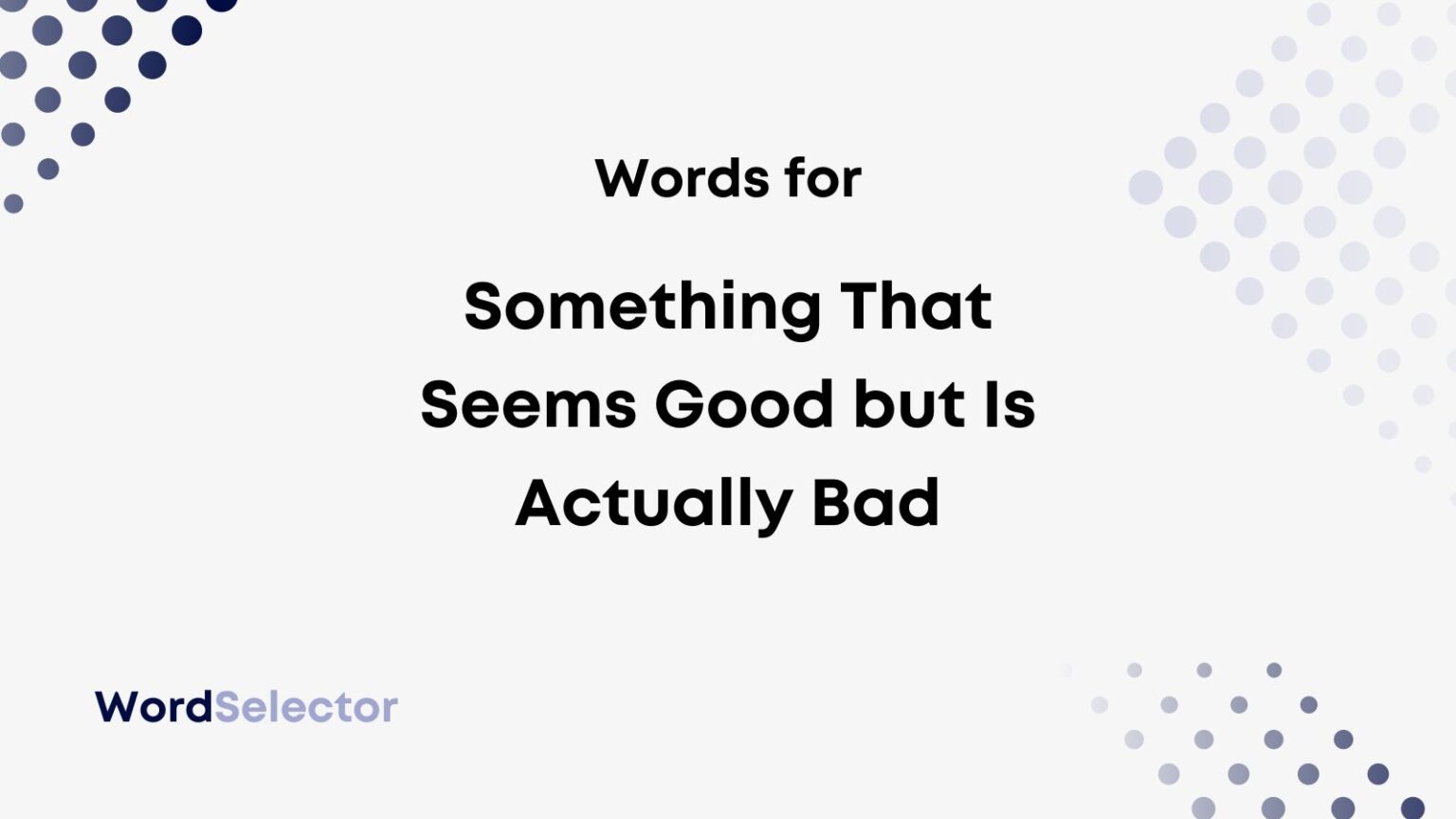 14-words-for-something-that-seems-good-but-is-actually-bad-wordselector