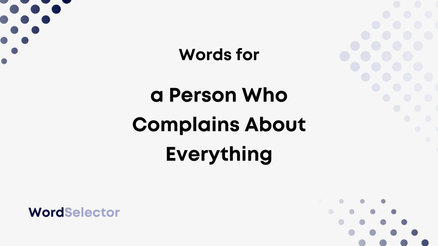 what-do-you-call-a-person-who-complains-about-everything-wordselector