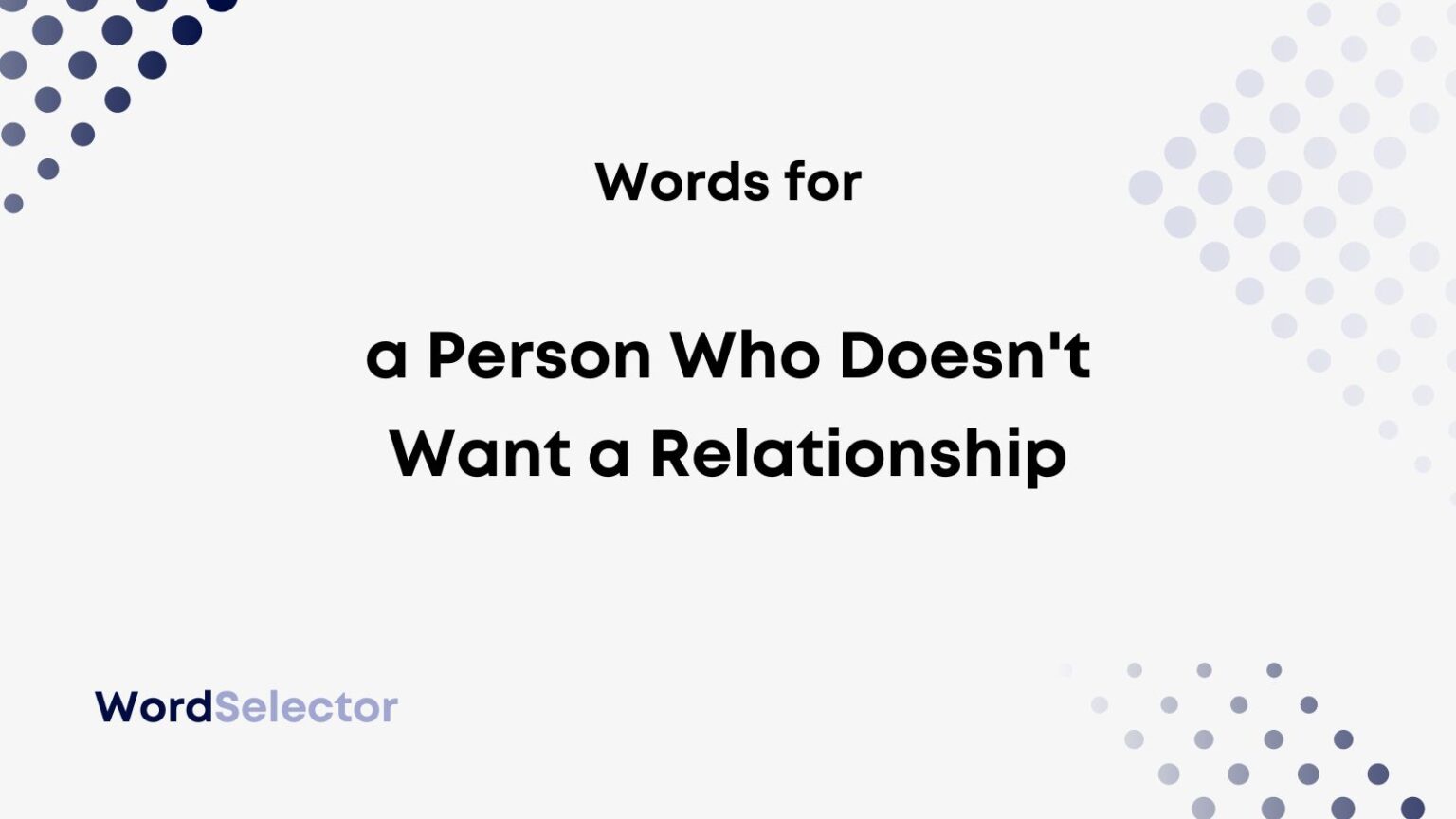 What Do You Call A Person Who Doesn t Want A Relationship WordSelector