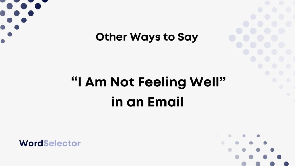 How To Say I Am Not Well In Different Ways