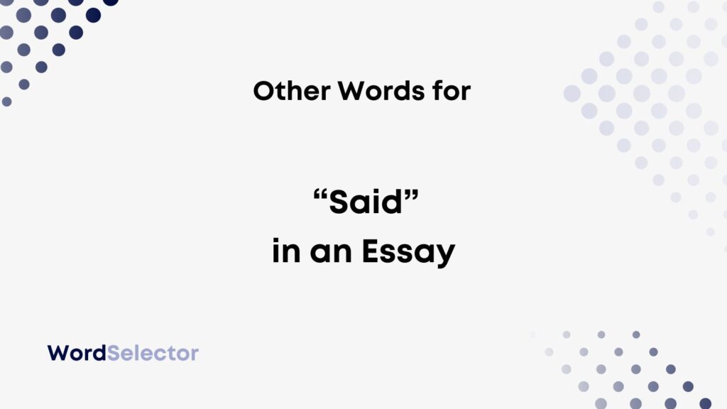 words to say instead of said in an essay