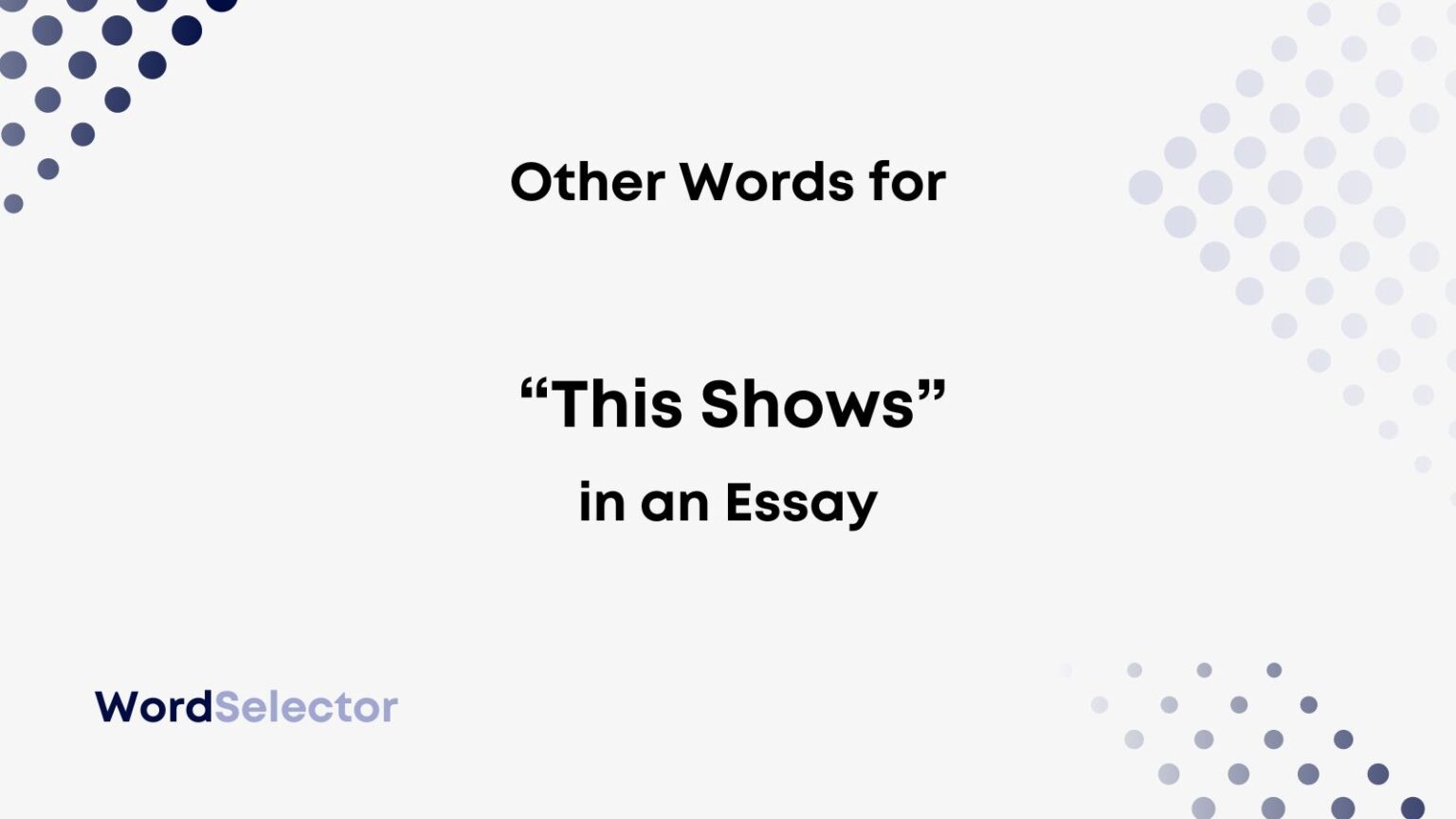 different words for shows in essays