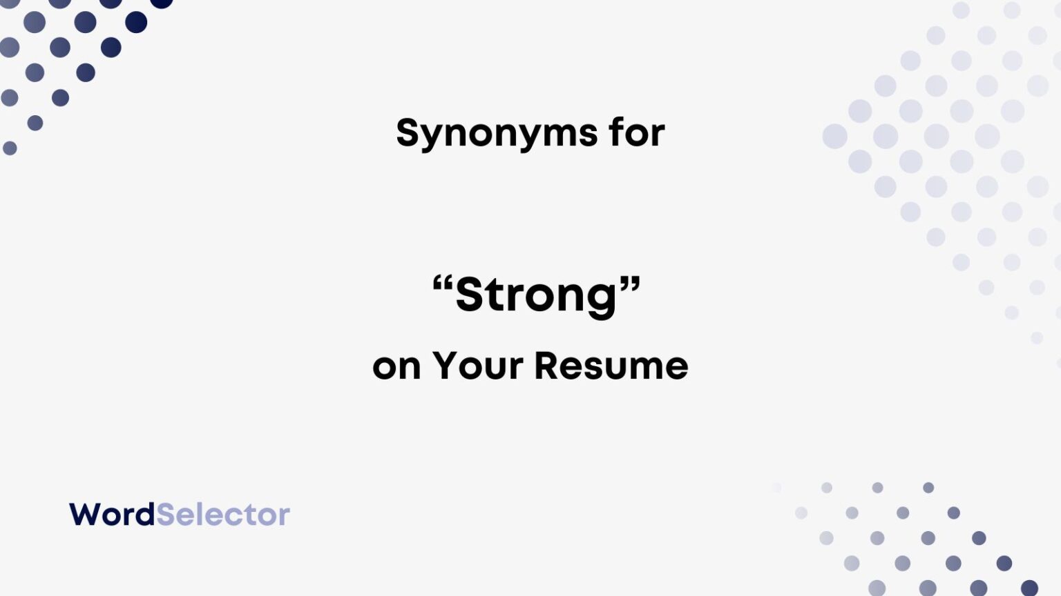 15 Synonyms for "Strong" on Your Resume WordSelector