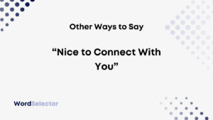 how to reply nice to connect with you