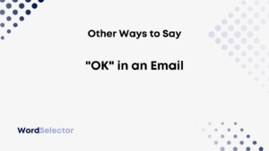 how to say ok got it in email