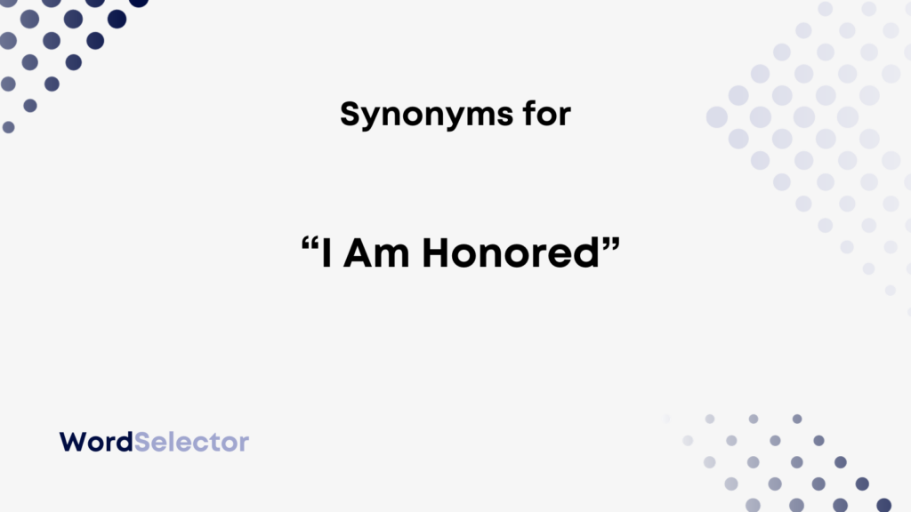 13-synonyms-for-i-am-honored-wordselector