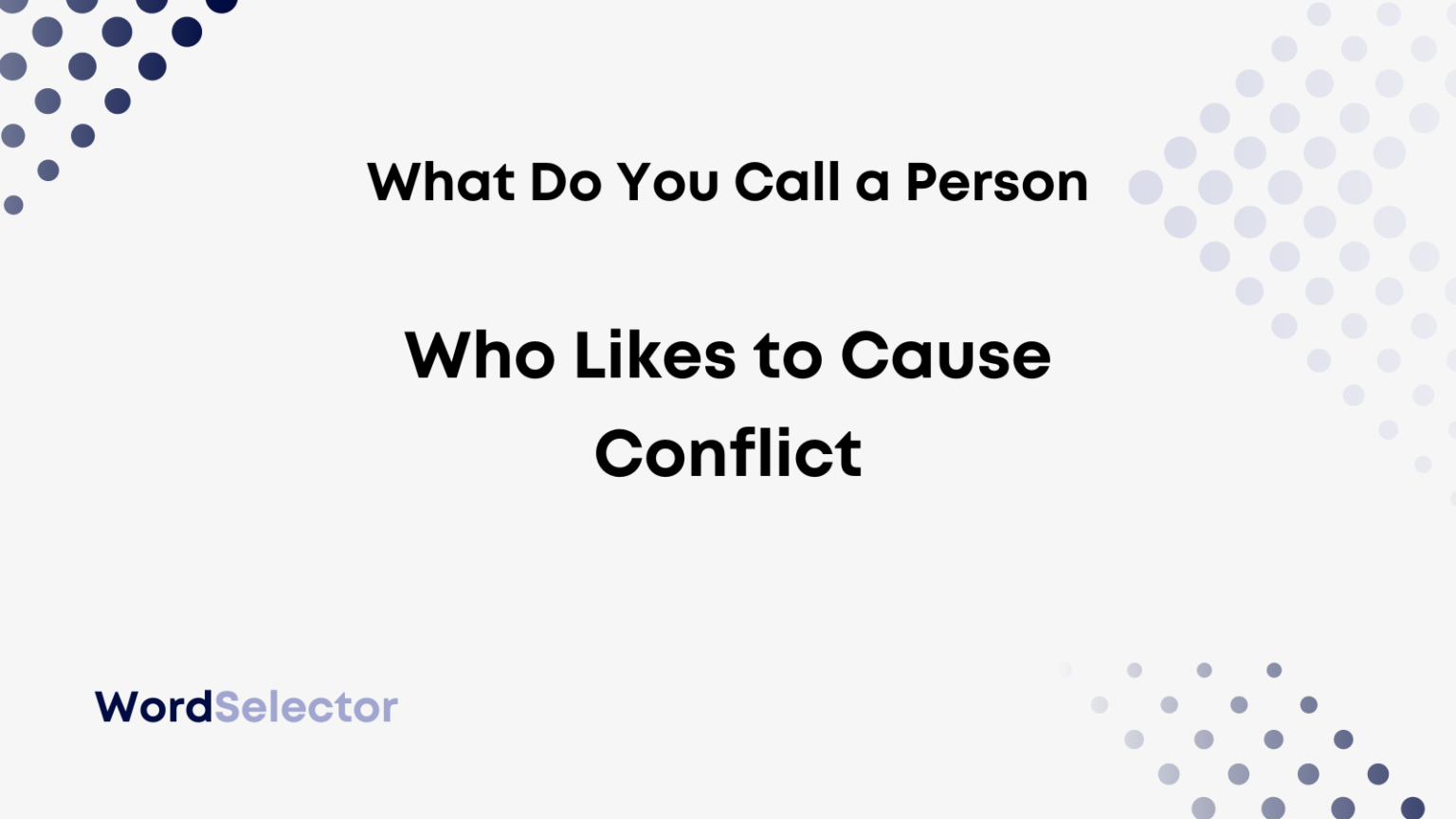 what-do-you-call-a-person-who-likes-to-cause-conflict-wordselector