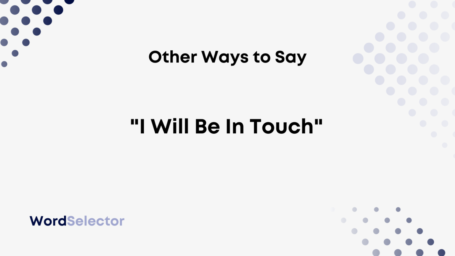 13-other-ways-to-say-i-will-be-in-touch-wordselector