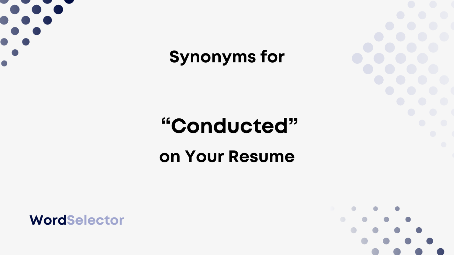 17 Synonyms For Conducted On Your Resume WordSelector