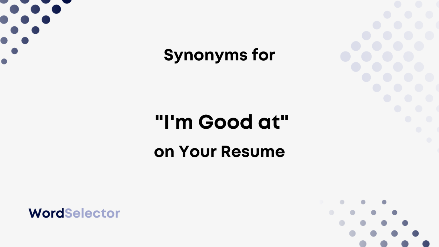 13-synonyms-for-i-m-good-at-on-your-resume-wordselector