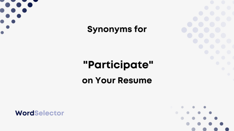 Synonyms for "Participate" on Your Resume - WordSelector