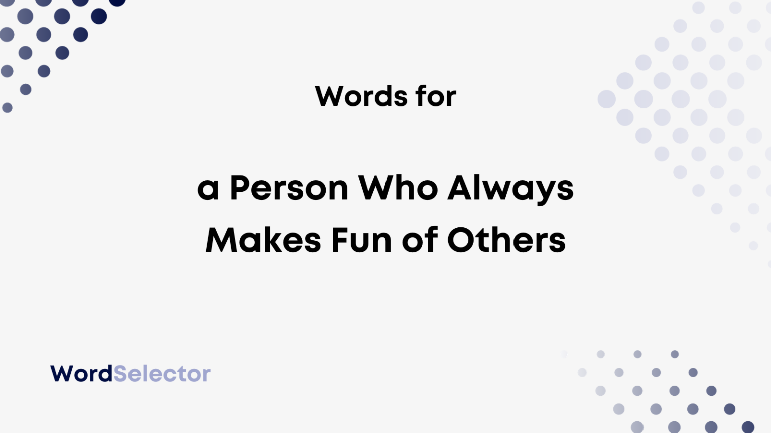 what-do-you-call-a-person-who-always-makes-fun-of-others-wordselector