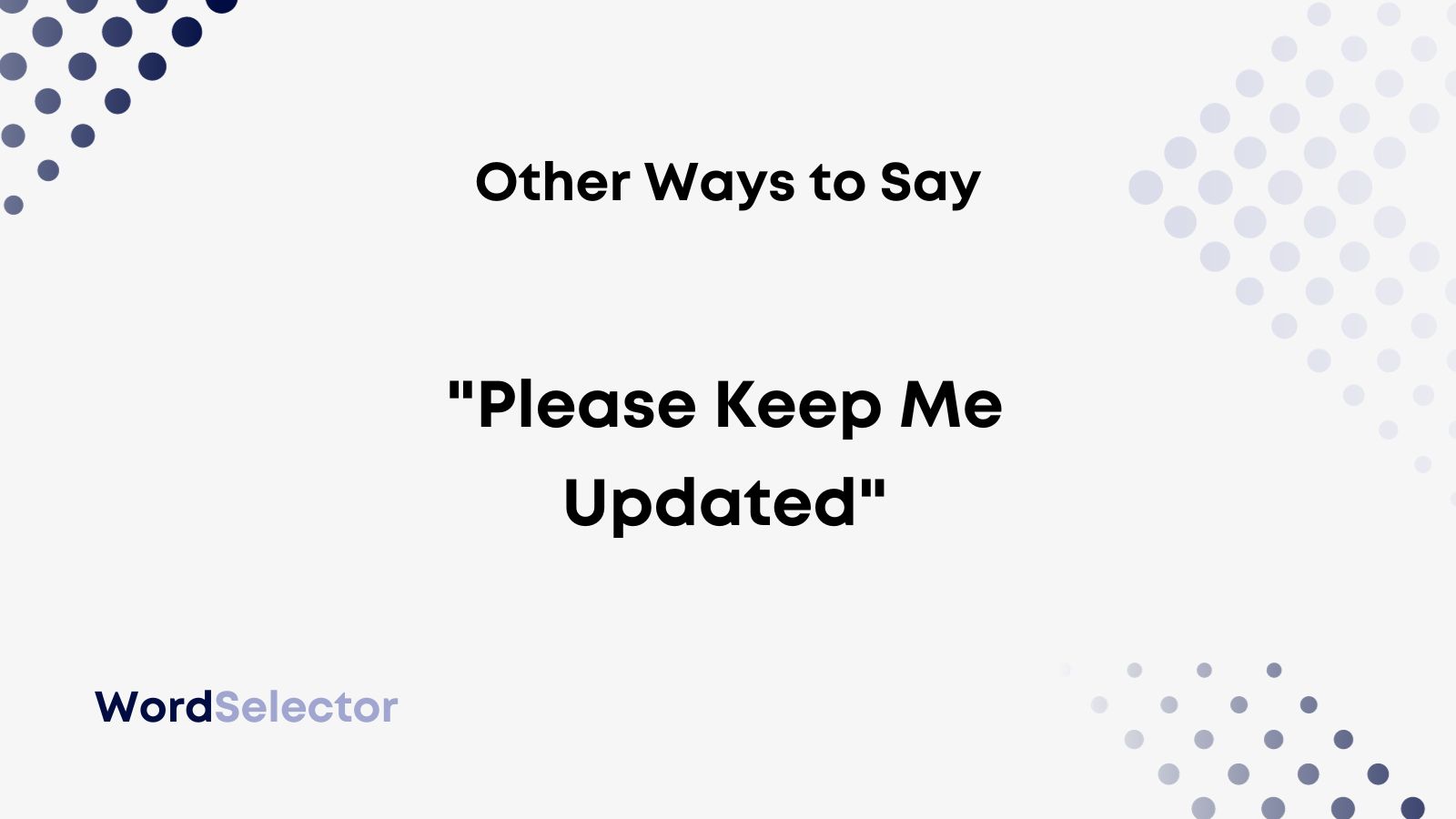 11-other-ways-to-say-please-keep-me-updated-wordselector