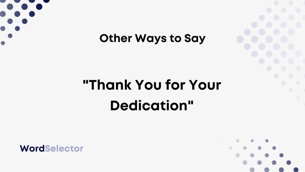 11-other-ways-to-say-thank-you-for-your-dedication-wordselector