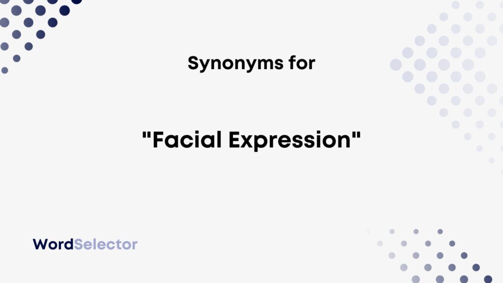 13-synonyms-for-facial-expression-wordselector