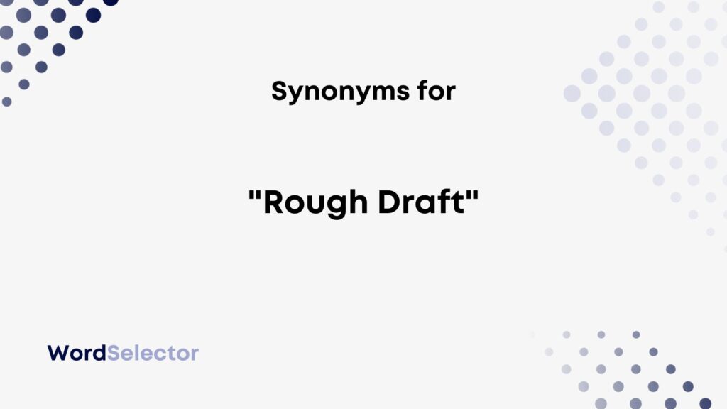 13-synonyms-for-rough-draft-wordselector