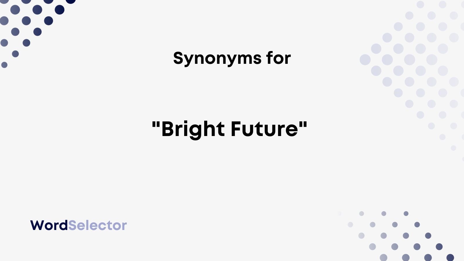 12 Synonyms For Bright Future WordSelector