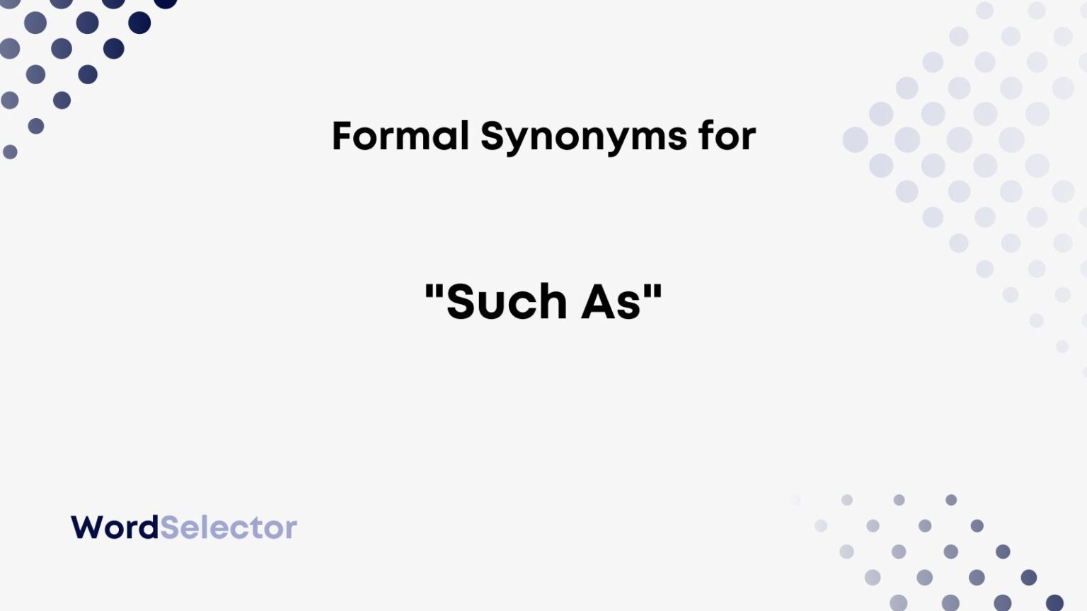 13-formal-synonyms-for-such-as-wordselector