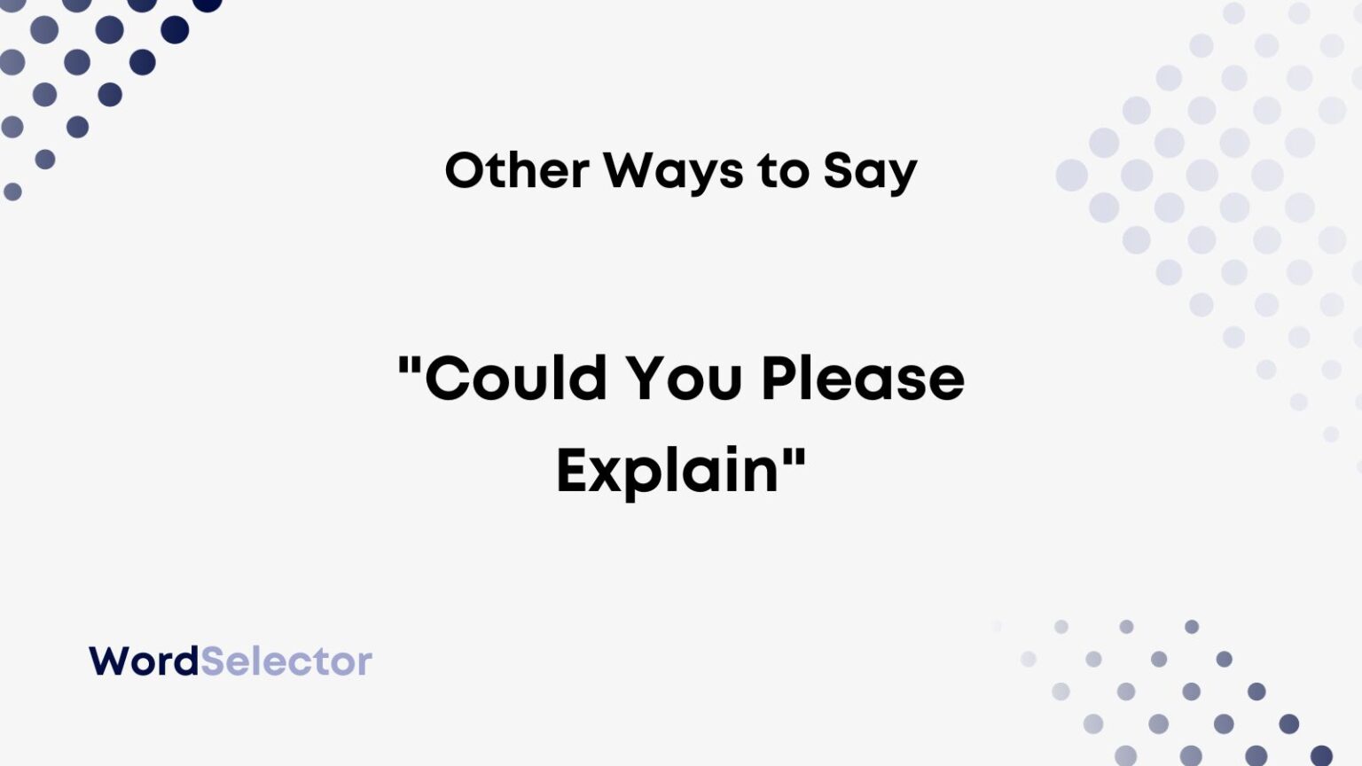 12-other-ways-to-say-could-you-please-explain-wordselector