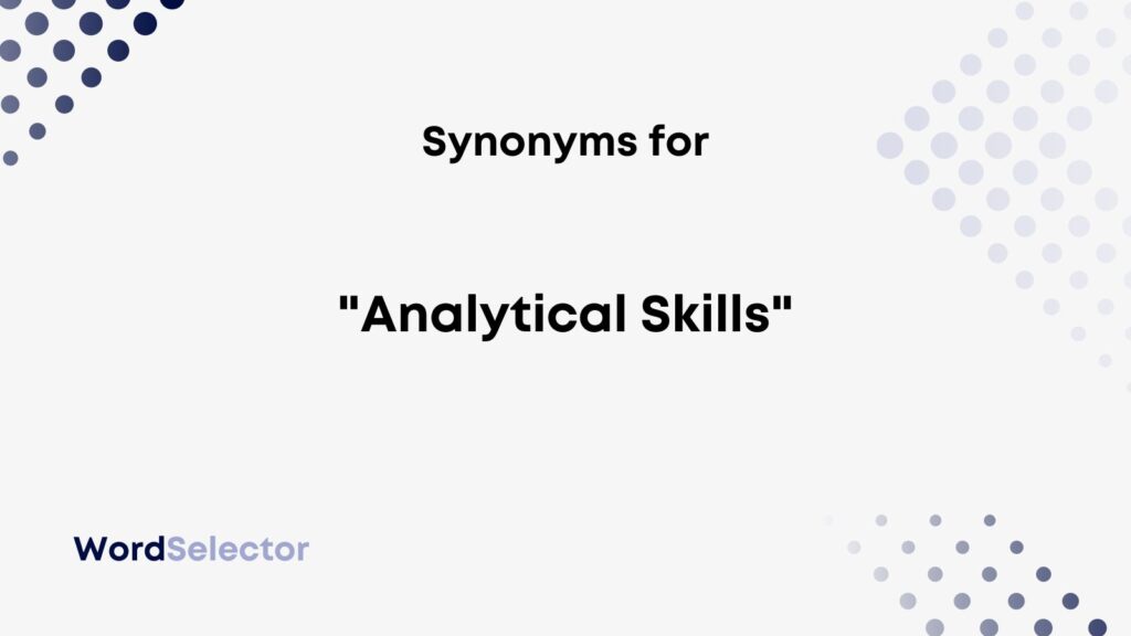 Synonyms For Analytical Skills WordSelector synonyms-for-analytical-skills-wordselector