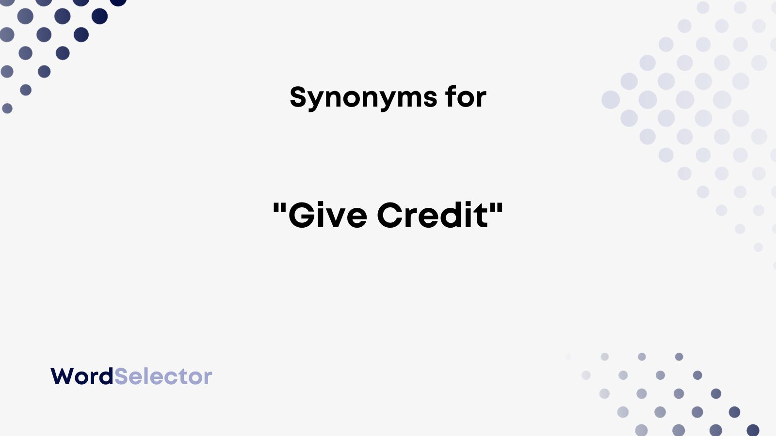 14 Synonyms for "Give Credit" WordSelector