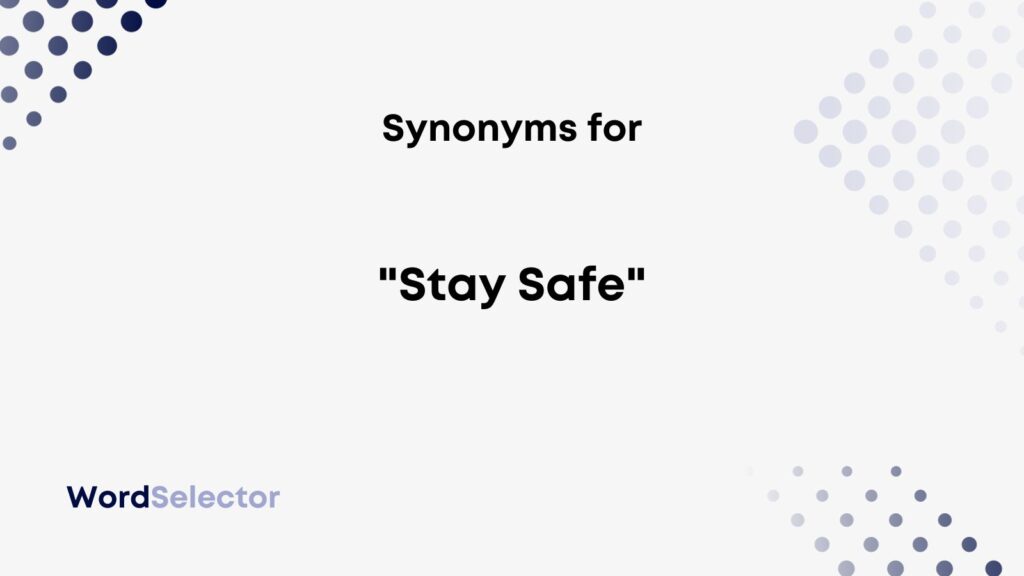 12-synonyms-for-stay-safe-wordselector