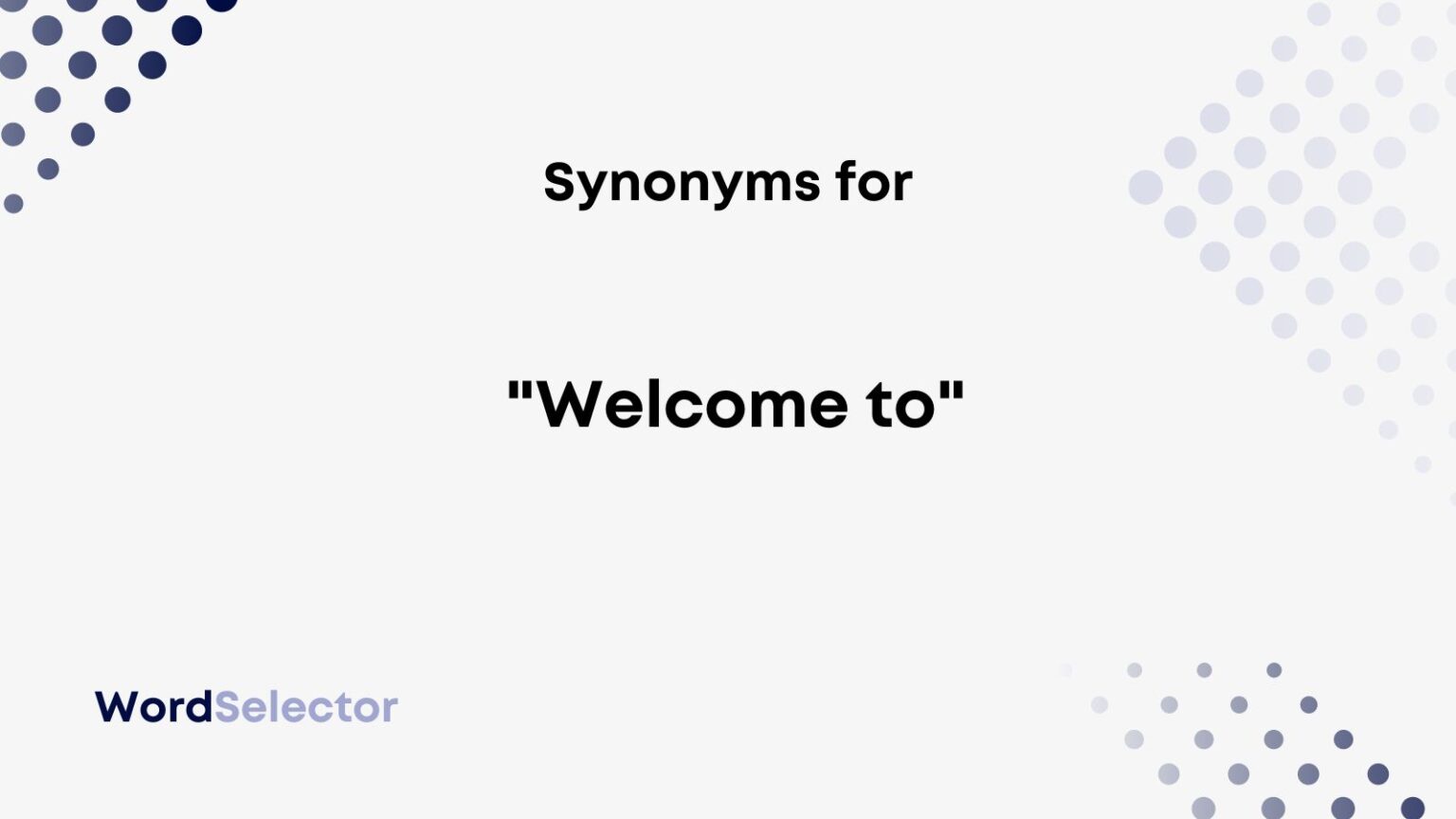 11-synonyms-for-welcome-to-wordselector